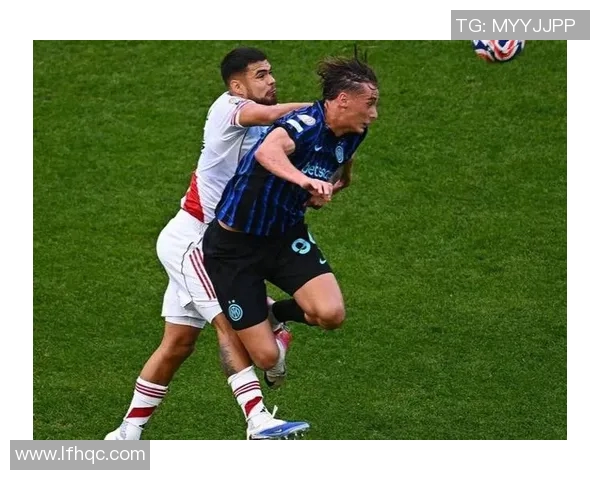 国际米兰新援表现抢眼，赢得队友和教练组赞誉